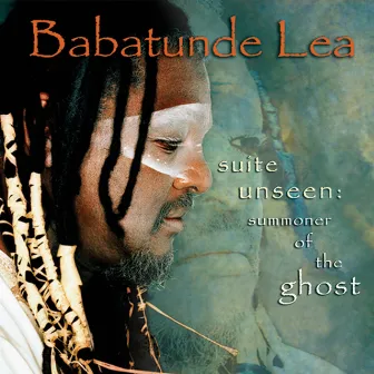 Suite Unseen: Summoner of the Ghost by Babatunde Lea