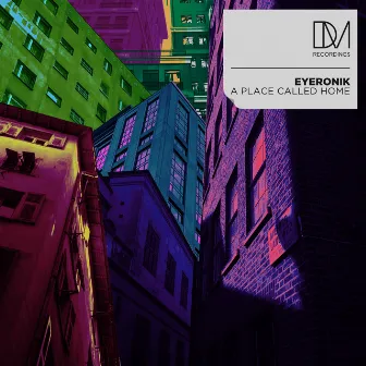 A Place Called Home EP by EyeRonik