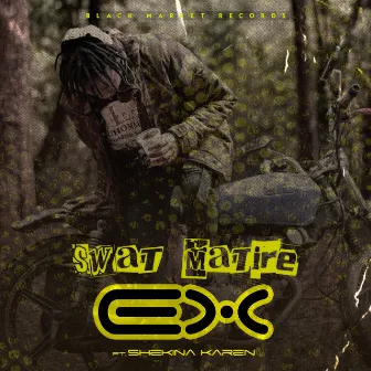 Ex by Swat Matire