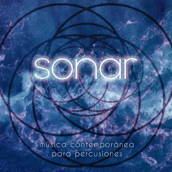 Sonar, Música Contemporánea para Percusiones by Raga Ensamble de Percusión Contemporáneo