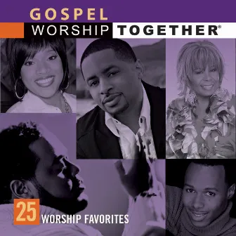 Gospel: 25 Worship Favorites by Worship Together