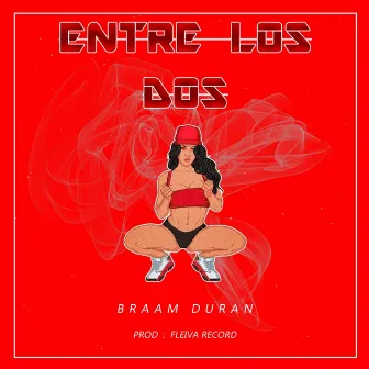 Entre los Dos by Braam Duran