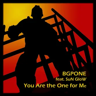 You Are the One for Me by BGPONE