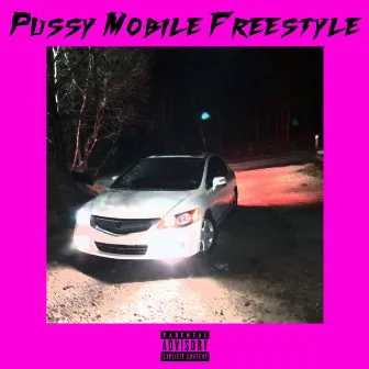 PUSSY MOBILE (FREESTYLE) by MOP Entertainment