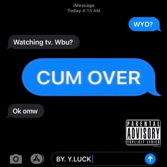 CUM OVER by Y.Luck