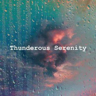 Thunderous Serenity by Rain Sounds Library