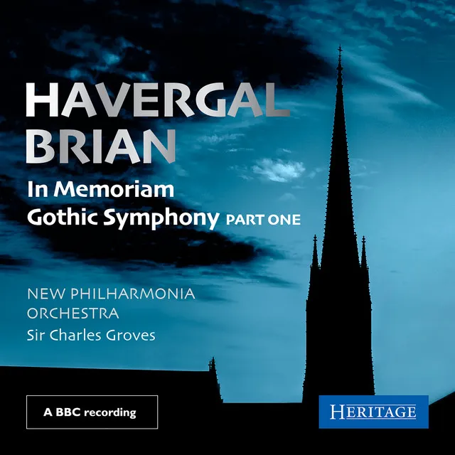 Havergal Brian: In Memoriam & Gothic Symphony Part One