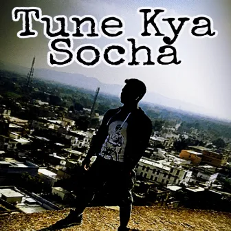 Tune Kya Socha by Ravi Kumar