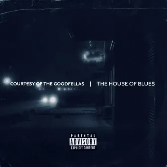 The House of Blues by Courtesy of the Goodfellas