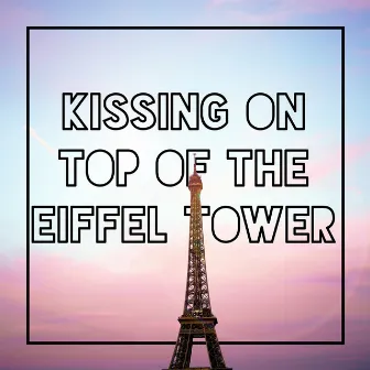 Kissing on Top of the Eiffel Tower - Romantic Jazz Music for Lovers by Smooth Jazz Music Set