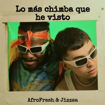 Lo Mas Chimba Que He Visto by Jizzea