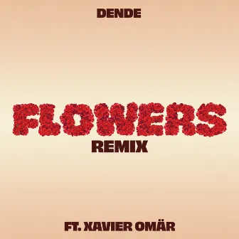 Flowers (Remix) by Dende