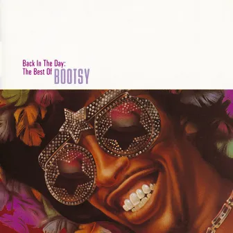 Back In The Day: The Best Of Bootsy by Bootsy Collins