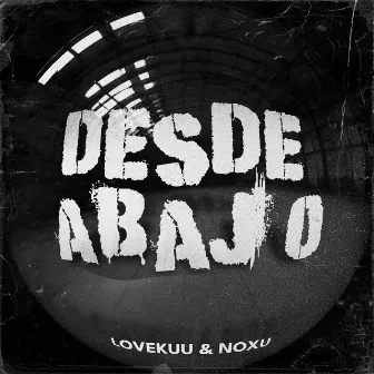 Desde Abajo by Noxu