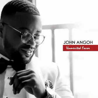 Unmerited Favor by John Angoh