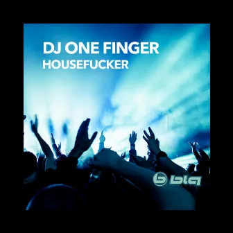 Housefucker by DJ One Finger