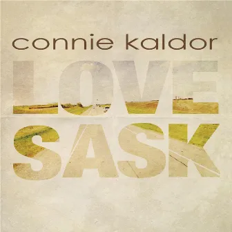 Love Sask by Connie Kaldor