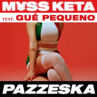 PAZZESKA (feat. Guè) by M¥SS KETA