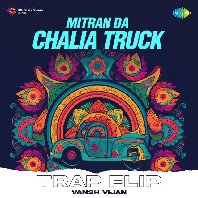 Mitran Da Chalia Truck - Trap Flip