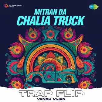 Mitran Da Chalia Truck (Trap Flip) by Ramesh Rangila