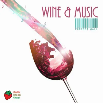 Wine & Music by Proyect Wall