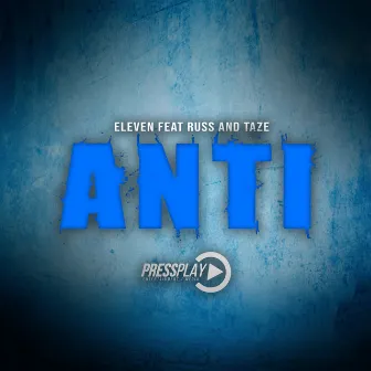 Anti (feat. Russ & Taze) by Eleven