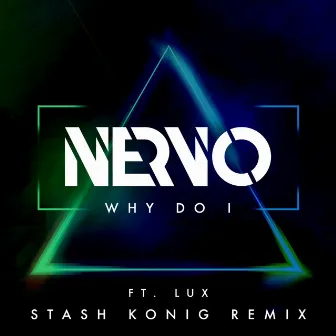 Why Do I (Stash Konig Remix) by Stash Konig