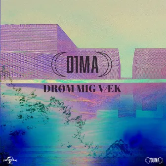 DRØM MIG VÆK by D1MA