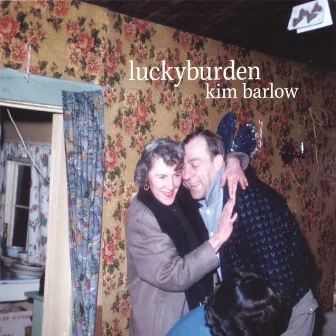 Luckyburden by Kim Barlow