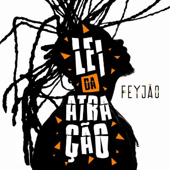 Lei da Atração by Feyjão