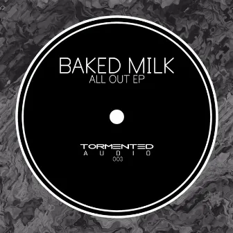 All Out EP by Baked Milk