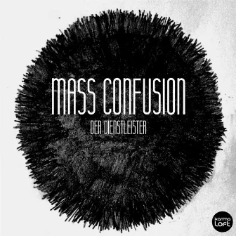 Mass Confusion by Der Dienstleister