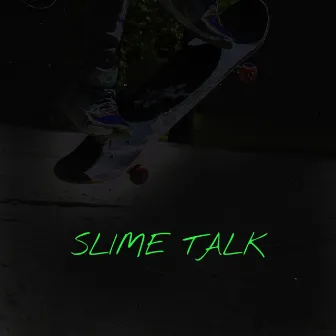 Slime Talk by SkyGold Get Money Everyday