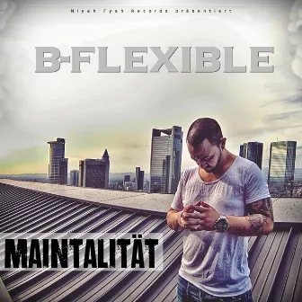 Maintalität by B Flexible