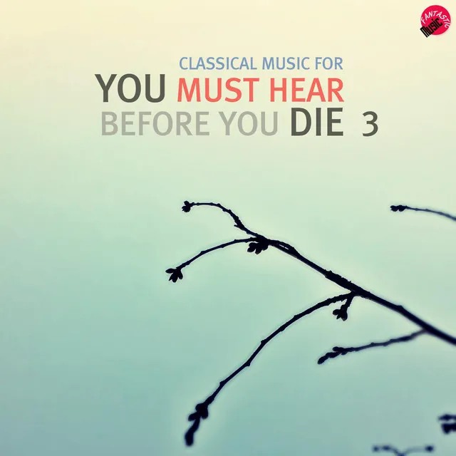 Classical music for You Must Hear Before You Die 3