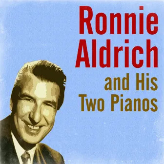 Ronnie Aldrich and His Two Pianos by Ronnie Aldrich