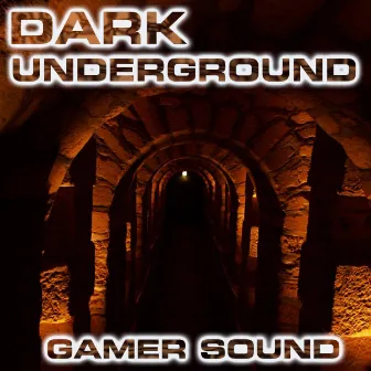 Dark Underground (Gamer Sound) by White Noise Discovery