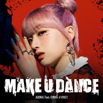 MAKE U DANCE by ADORA