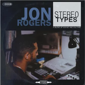 Stereo Types by Jon Rogers