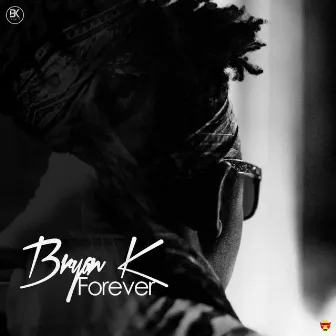 Forever by Bryan K