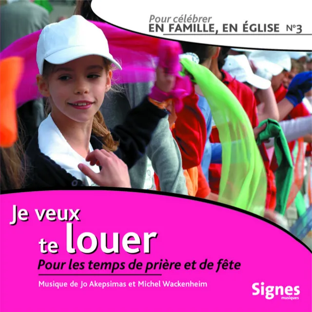 Je veux te louer - Pour les temps de prière et de fête