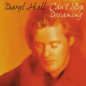 Can't Stop Dreaming by Daryl Hall