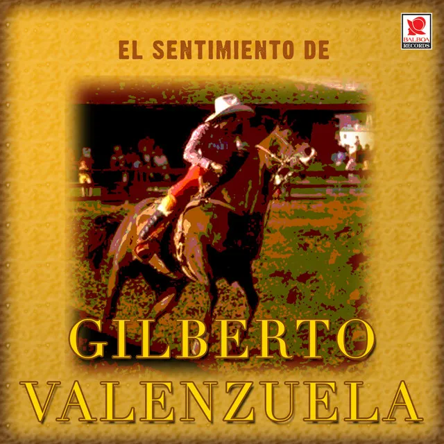 El Sentimiento De Gilberto Valenzuela