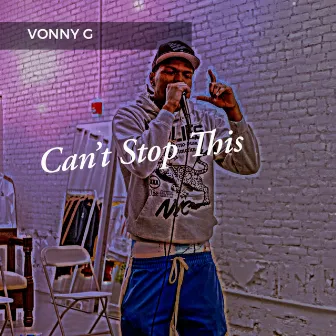 Cant Stop This by Vonny G