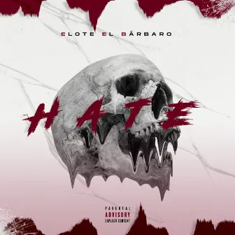 Hate by Elote el Barbaro