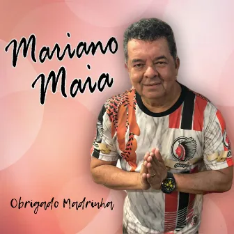 Mariano Maia (Obrigado Madrinha) by Mariano Maia