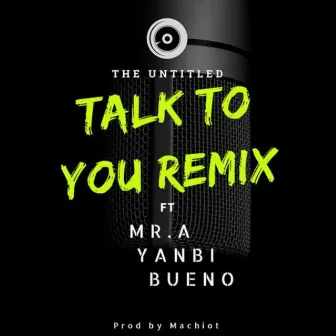 Talk To You (Remix) by Mr A