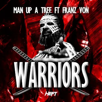 Warriors by Man Up A Tree