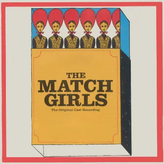 The Matchgirls (Original Cast Recording) by Original Cast of The Matchgirls