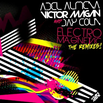 Electro Magnetic (The Remixes) by Abel Almena